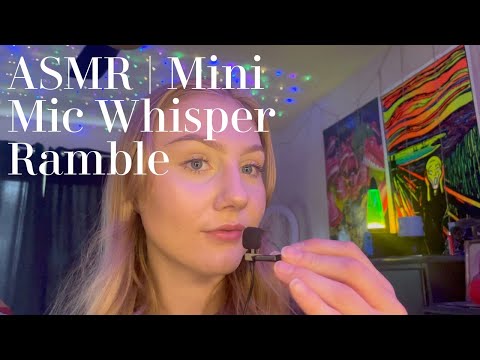 ASMR | Mini Mic Whisper Ramble
