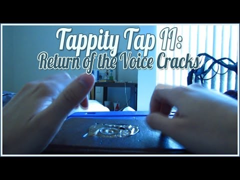 [BINAURAL ASMR] Tappity Tap II: Return of the Voice Cracks (ear-to-ear whispering, tapping, l/r/t)