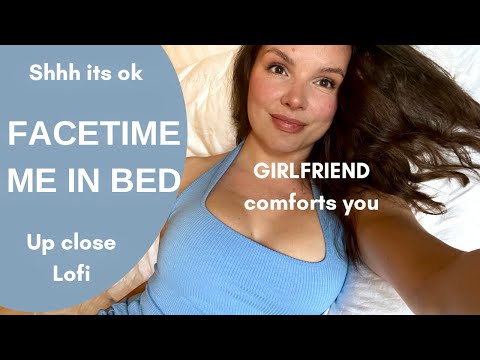 ASMR Girlfriend comforts you on FaceTime in bed