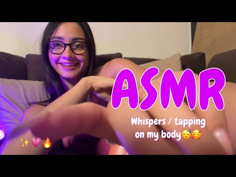 ASMR ESPAÑOL| SUSURROS😴 TAPPING IN MY BODY AND WHISPERS ✨🥰😘💗