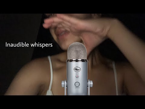ASMR| Inaudible Whispers