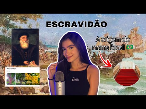 [ASMR] A HISTÓRIA DO BRASIL - ESCRAVIDÃO/ BRASIL COLONIAL pt 1