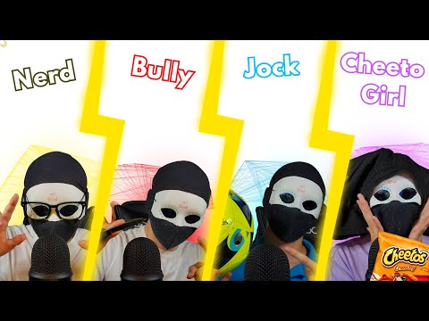 NERD VS BULLY VS JOCK VS CHEETO GIRL [ASMR]