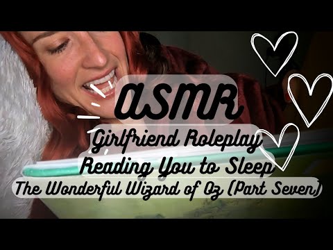 ASMR | Girlfriend Reading You To Sleep (The Wonderful Wizard of Oz Part Seven) 📖
