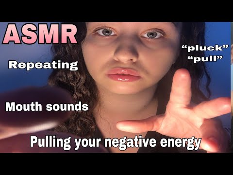 ASMR| Pulling + plucking your negativity away ~ Slightly inaudible | Mouth Sounds (FAST & SLOW)