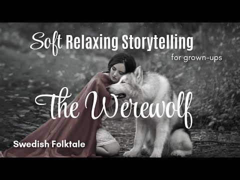 😴   Soft Relaxing Storytelling for Sleep / THE WEREWOLF A Swedish Folktale Bedtime Story for Sleep