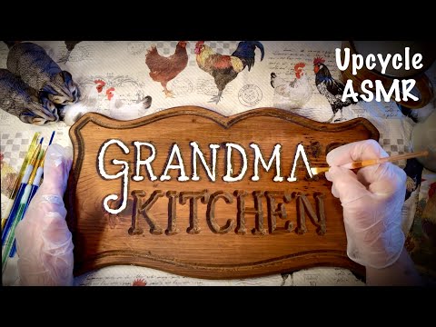 ASMR Up-cycling Grandma's Kitchen sign! (No talking only) Soft, relaxing sounds of painting & nature