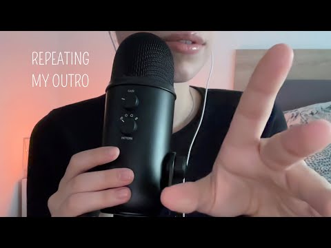 ASMR Repeating My Outro 💕