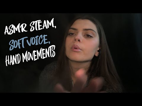 ASMR Steam/ Hand movements/ Soft Voice