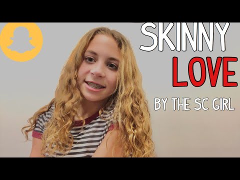 Skinny Love Cover| by the Snapchat girl lol