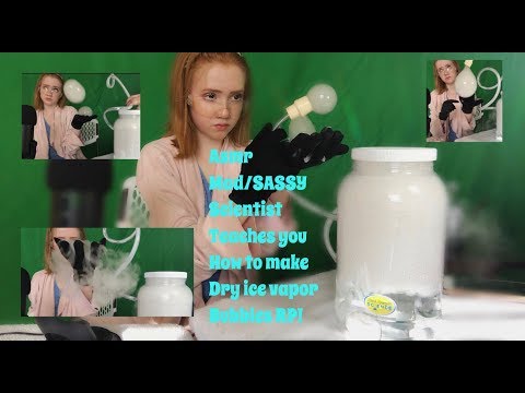 ASMR~ SASSY / MAD SCIENTIST Teaches You How To Make DRY ICE BUBBLES RP