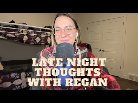 ASMR ✨ late night thoughts with Regan