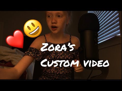 Zora’s Custom Video 💕