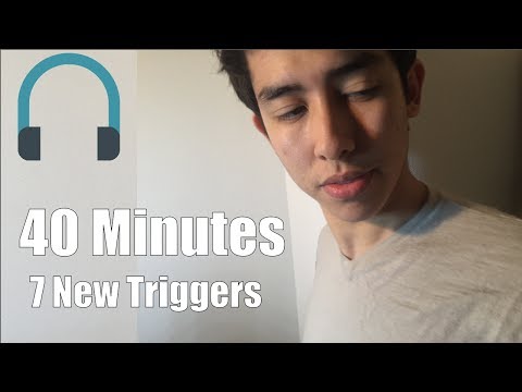 40 minutes and 7 new triggers | ASMR