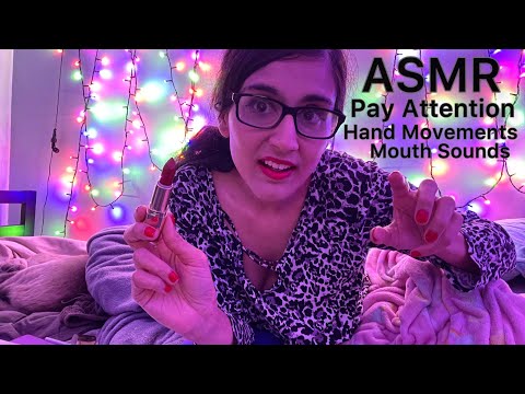 ASMR Hand Movements Mouth Sounds (Pay Attention)  💄