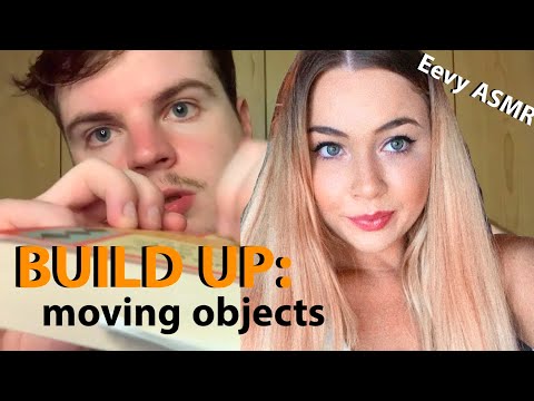 Fast and Aggressive ASMR BUILD UP with moving objects (with Eevy ASMR)