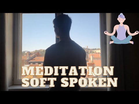 ASMR Français - 😴 Méditation Soft Spoken 😴