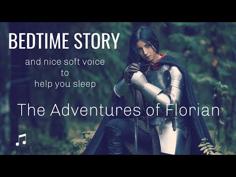 Soothing Bedtime Story (music) w Nice Soft Voice to Help You Sleep THE ADVENTURES OF FLORIAN