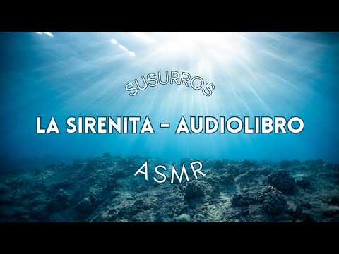 Audiolibro en susurros ASMR - La Sirenita de Hans Christian Andersen