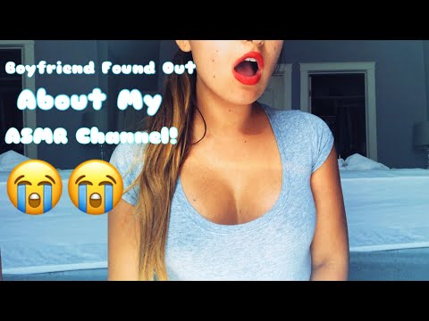 MY BOYFRIEND FOUND OUT ABOUT MY ASMR CHANNEL (NOT CLICKBAIT)