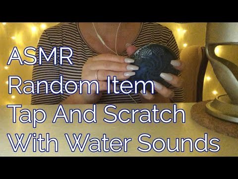 ASMR Random Item Tap And Scratch With Water Sounds