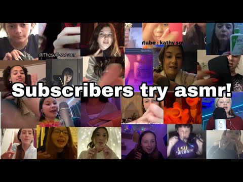 Subscribers try asmr