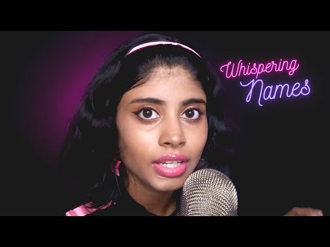 INDIAN ASMR - Whispering Your Names | Name Trigger ASMR | Up-Close Whispers