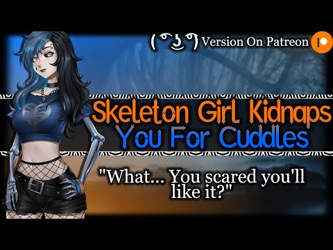 Undead Skeleton Girl Kidnaps You For Cuddles [Tomboy] [Dominant] | Monster Girl ASMR Roleplay /F4A/