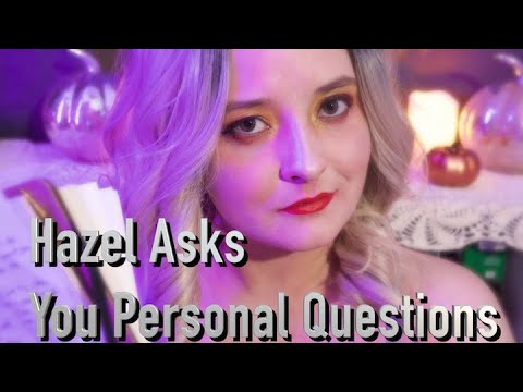 Hazel Asks You Personal Questions [ASMR]
