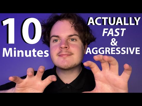 10 Minutes of Actually Fast & Aggressive ASMR