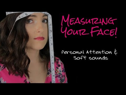 ASMR // MEASURING YOUR FACE!