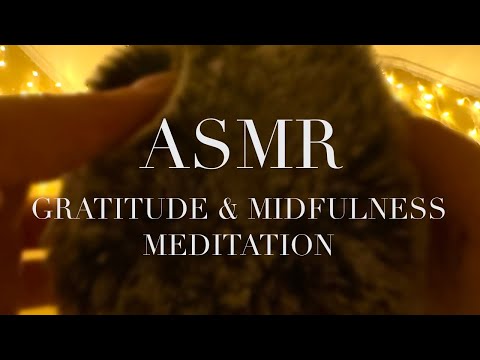 ASMR Guided Meditation For Gratitude And Mindfulness (whispering & fluffy mic scratching)