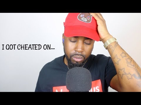 THE DAY I GOT CHEATED ON........
