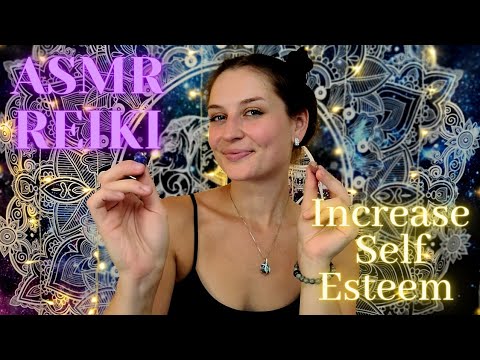 ASMR Reiki to INCREASE Your Self Esteem and Confidence~ Achieve Everything You Want ~ VERY POWERFUL