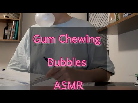 gum chewing asmr, bubbles asmr, doing my homeworks
