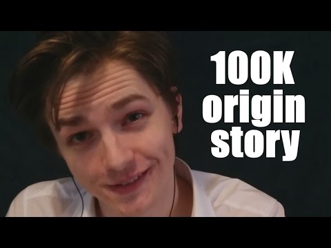 100K Subs :D Origin Story