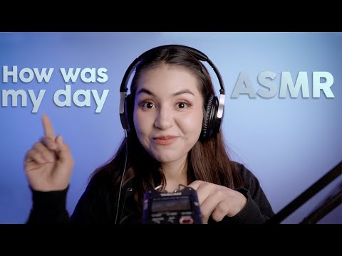 How Was My Day 4K ASMR, Talking and Whispering About My Day, Casual Triggers
