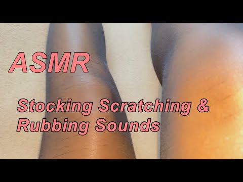 ASMR | Stocking Scratching & Rubbing Sounds
