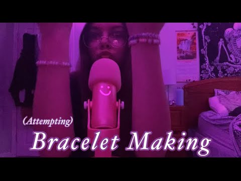 Bracelet Making ASMR (failed attempt)