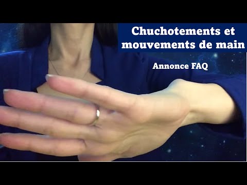 ASMR * Chuchotements Mouvements de main et Annonce FAQ