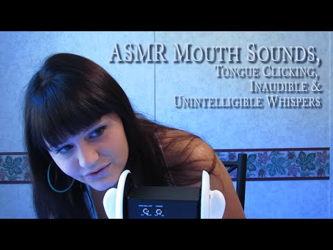 ASMR. Mouth Sounds, Tongue Clicking, Inaudible and Unintelligible Whispers (Binaural, HD)