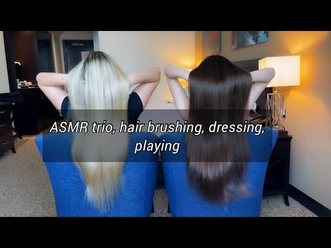 ASMR trio, Long Hair brushing, dressing, playing