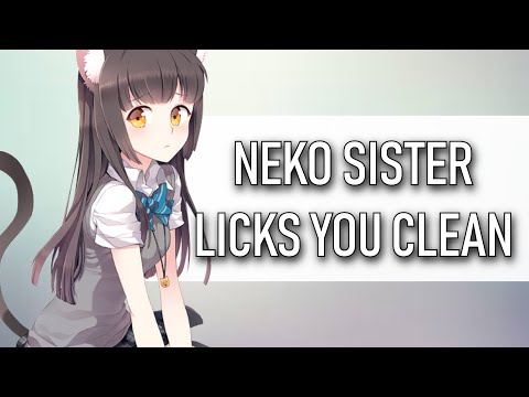 Neko Sister Has To Clean You (Licking ASMR)