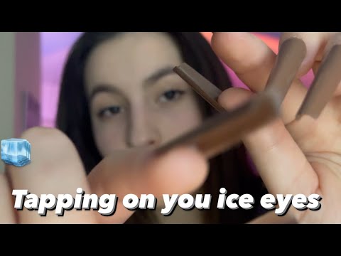 Asmr tapping on your ice 🧊 eyes 👀