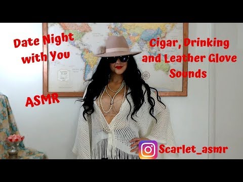 18+ ASMR Date Night Role Play- Cigar Smoking, Drinking, Leather Gloves