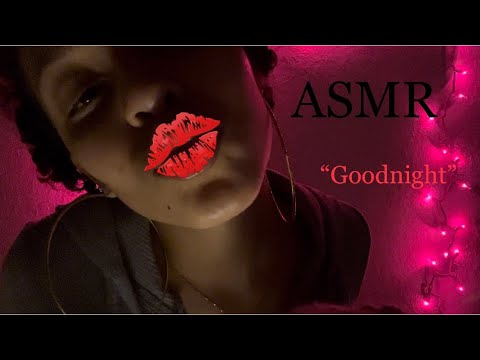 ASMR| Goodnight kisses w/ hand movements, lens tapping, nail tapping, repeated whispers, etc