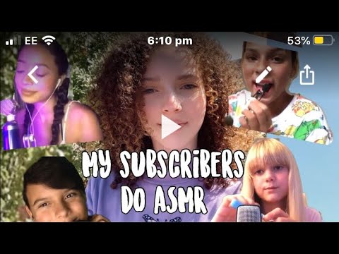 MY SUBSCRIBERS DO ASMR PART 2! (re-upload)