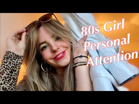 *ASMR* 80s Girl Roleplay! Personal Attention/ Lipgloss Mouth Sounds / Gum Chewing