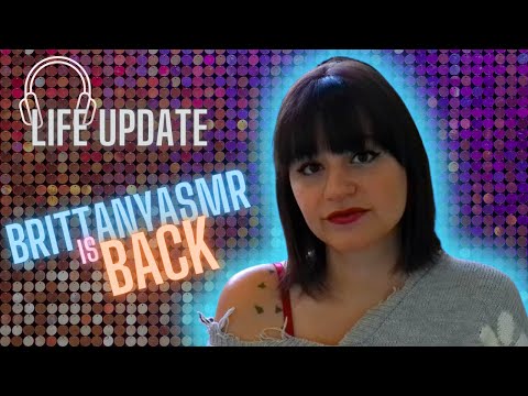 I'M BACK! Where have I been for the last 3 years? ASMR Close Soft Spoken Ramble, Life Update