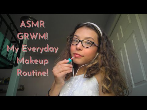 ASMR - GRWM! My Everyday Makeup Routine